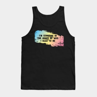 I'm Standing In The Shadows Of Who I Used To Be #3 - Positivity Statement Design Tank Top